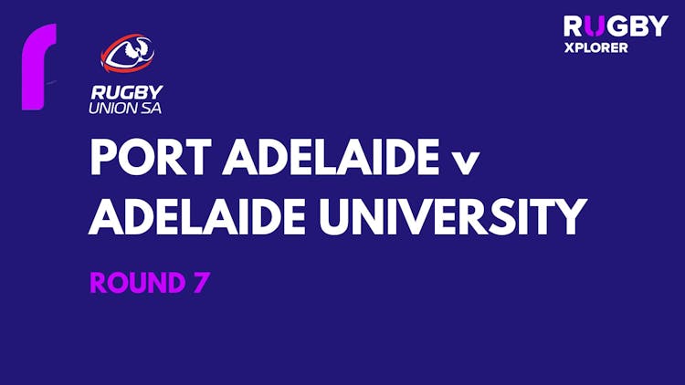 RugbySA Port Adelaide v Adelaide University Rd 7